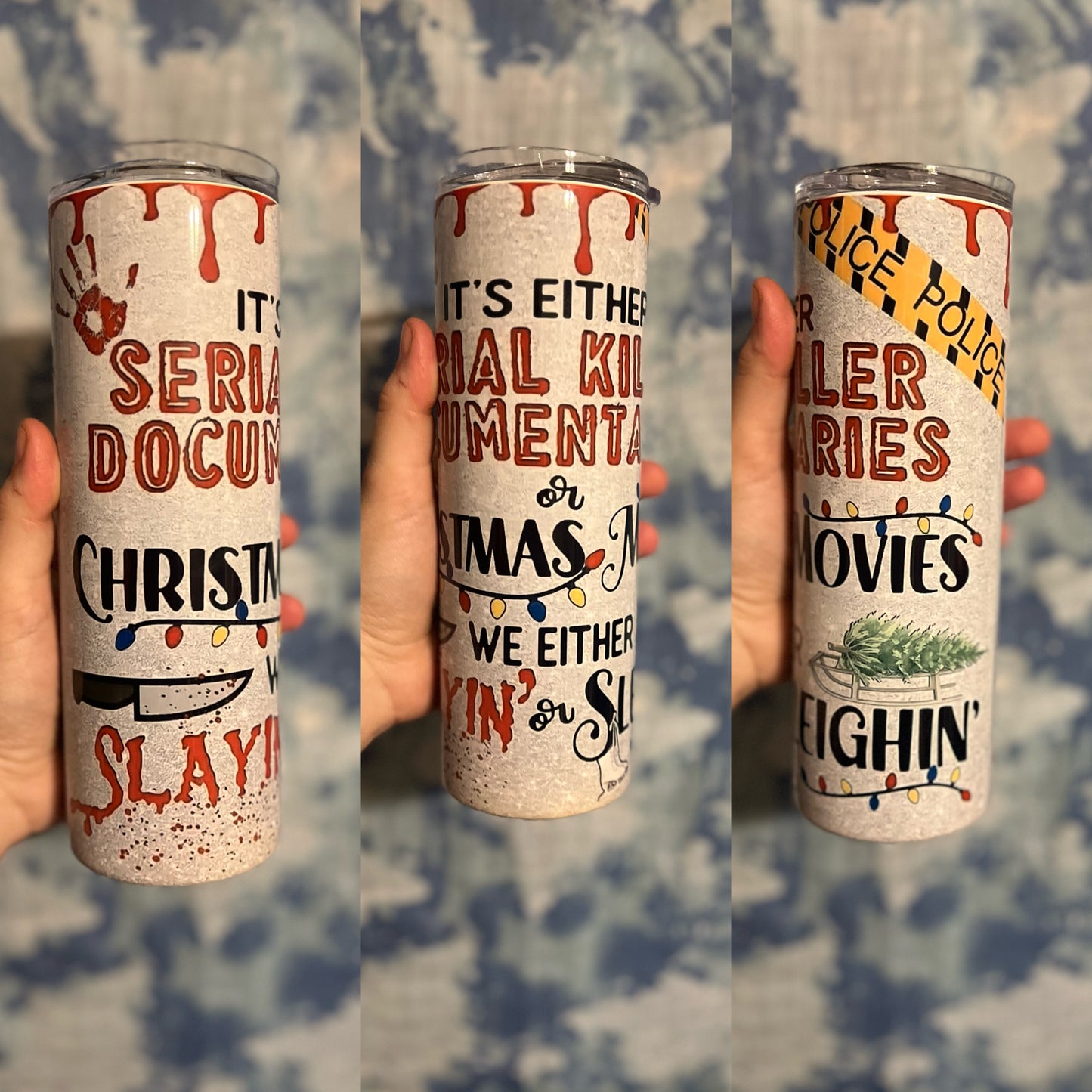 Serial Killers Documentaries // or // Christmas Movies // we either // slayin' // or // sleighin' // Custom 20 oz tumbler