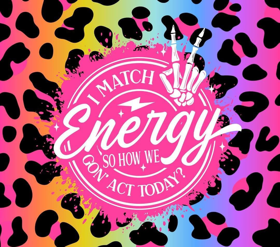 20oz Tumbler- I Match Energy