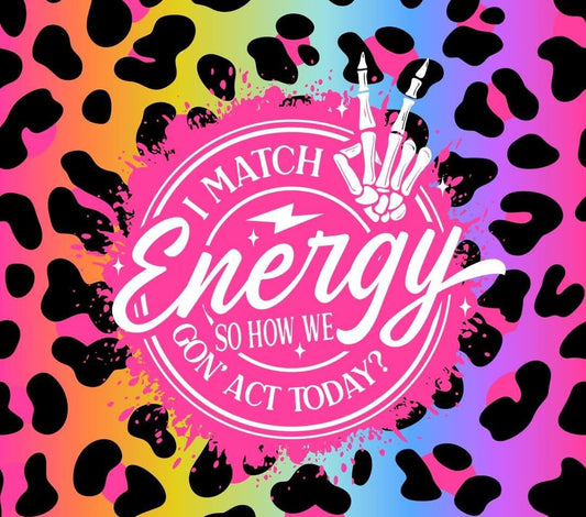 20oz Tumbler- I Match Energy